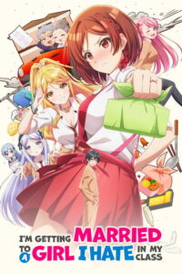 I’m Getting Married to a Girl I Hate in My Class — TV anime series, 2025