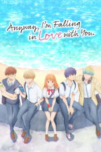 Anyway, I’m Falling in Love with You. — TV anime series, 2025